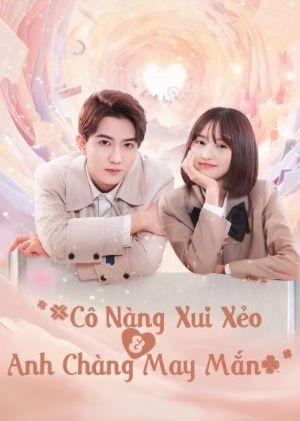 Phim Cô Nàng Xui Xẻo Và Anh Chàng May Mắn